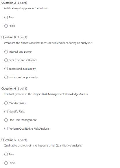 Question 2 (1 point) A risk always happens in the