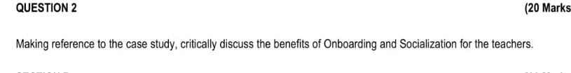 QUESTION 2 (20 Marks Making reference to the case