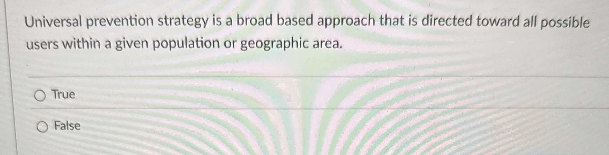 Universal prevention strategy is a broad based