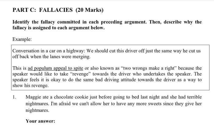PART C: FALLACIES (20 Marks) Identify the fallacy