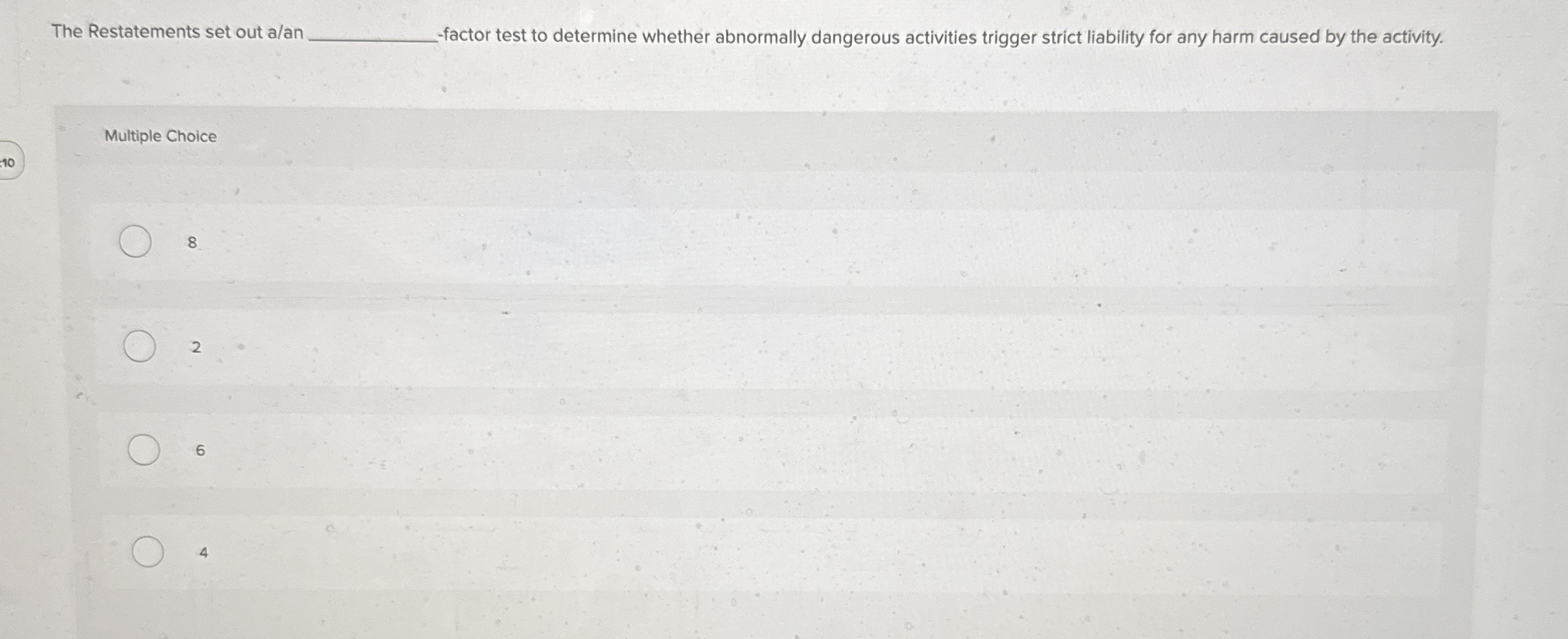 The Restatements set out a / an - factor test to
