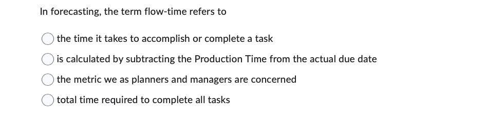 In forecasting, the term flow - time refers to