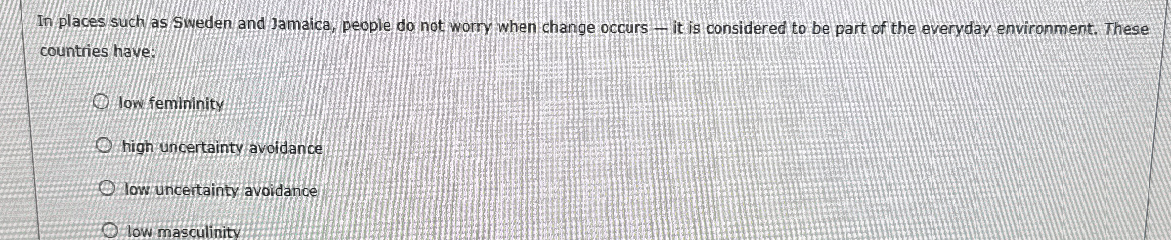 In places such as Sweden and Jamaica, people do