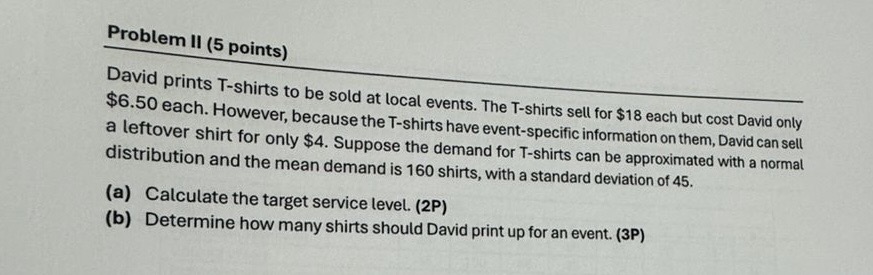Problem II ( 5 points ) David prints T - shirts