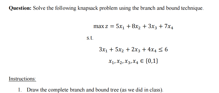 Question: Solve the following knapsack problem
