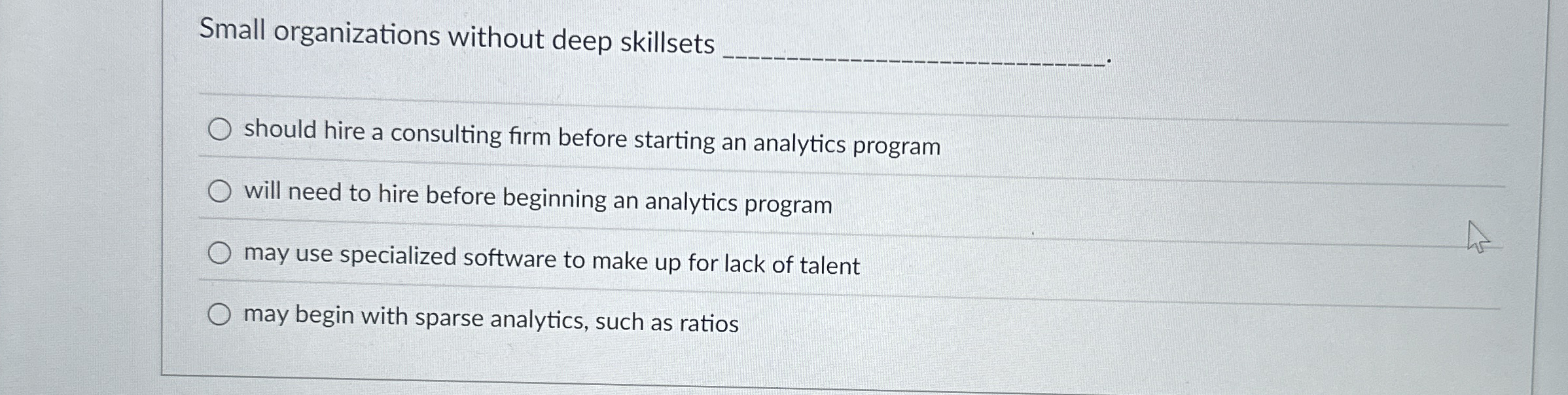 Small organizations without deep skillsets q , .