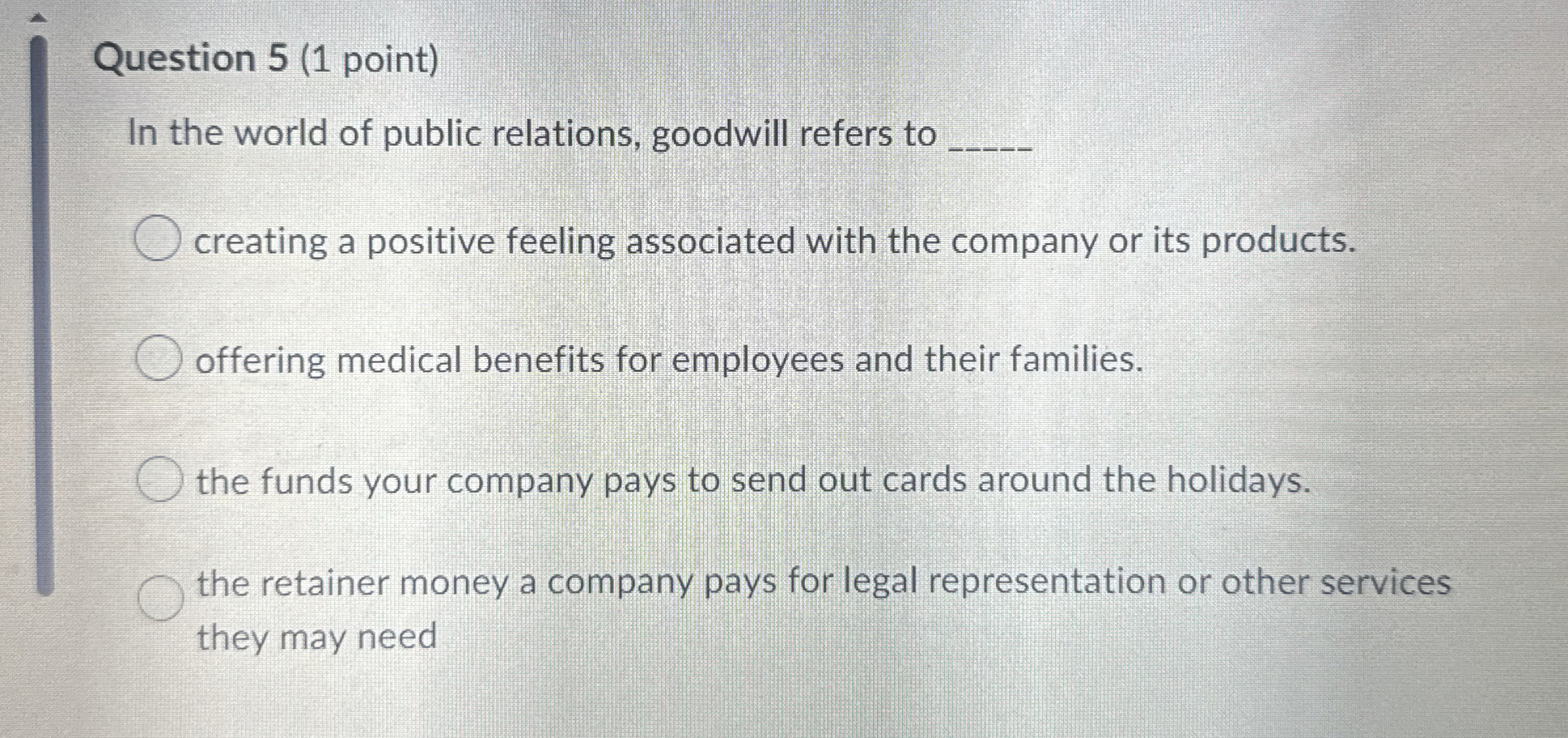 Question 5 ( 1 point ) In the world of public