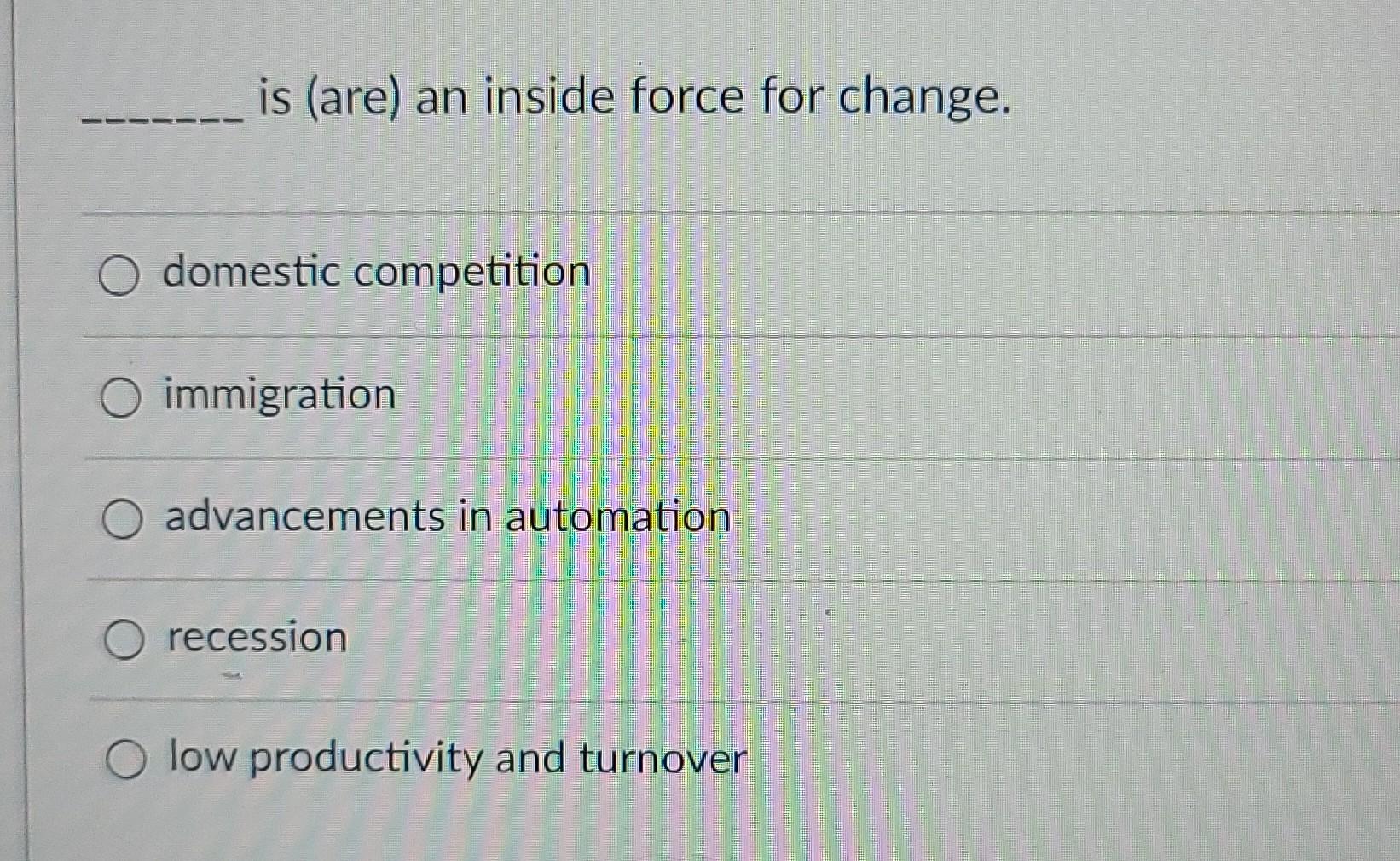 MGMT1010 is (are) an inside force for change.