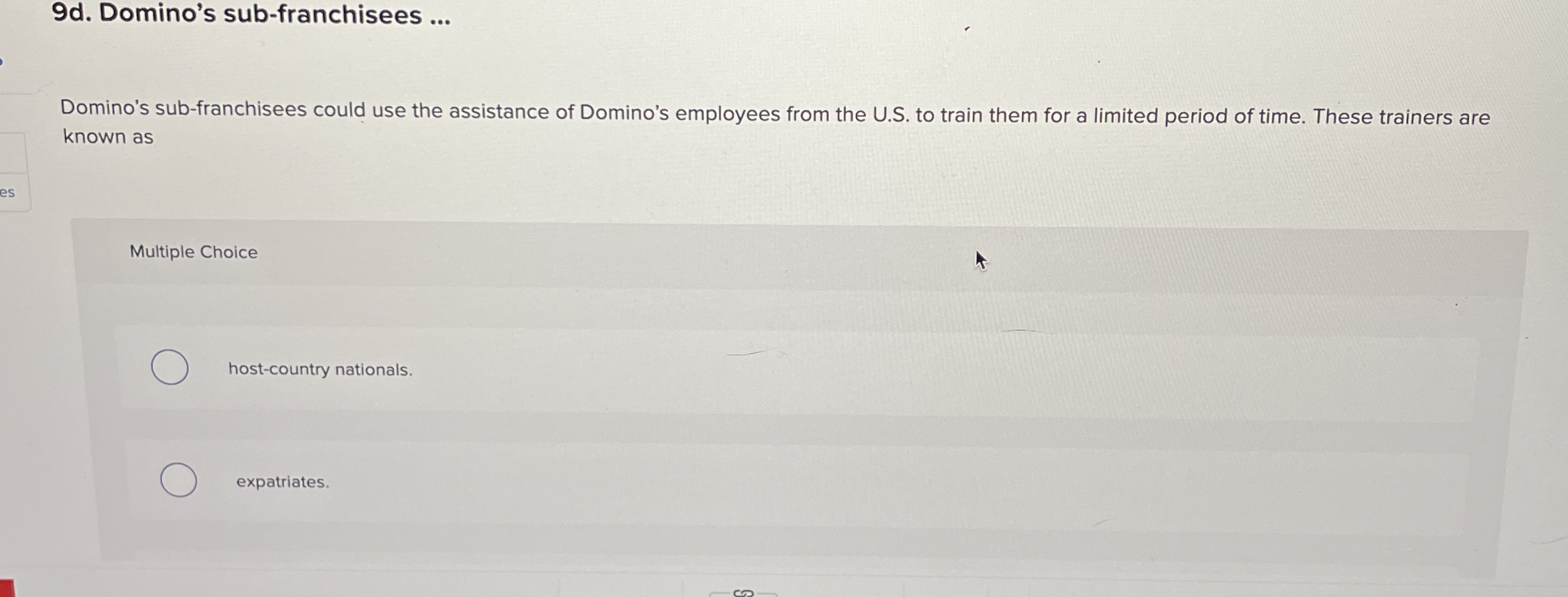 9 d . Domino's sub - franchisees . . . Domino's