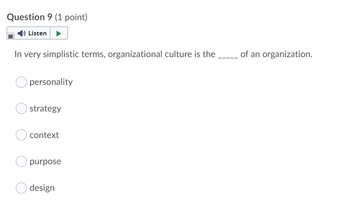 Question 9 (1 point) 1) Listen In very simplistic