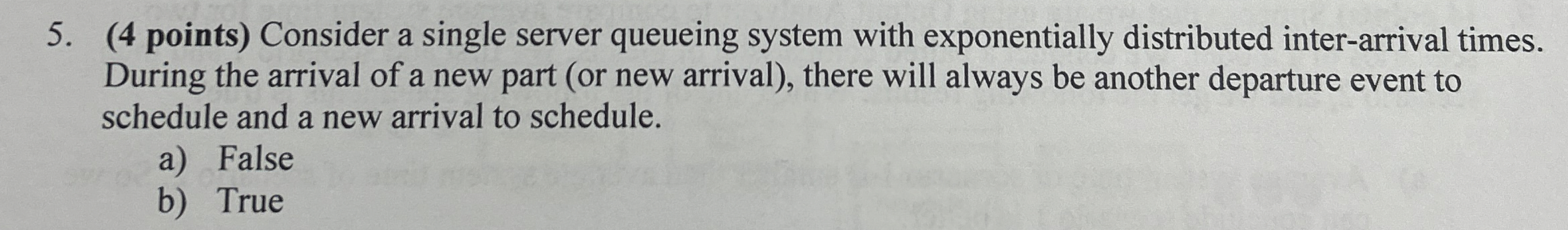 ( 4 points ) Consider a single server queueing