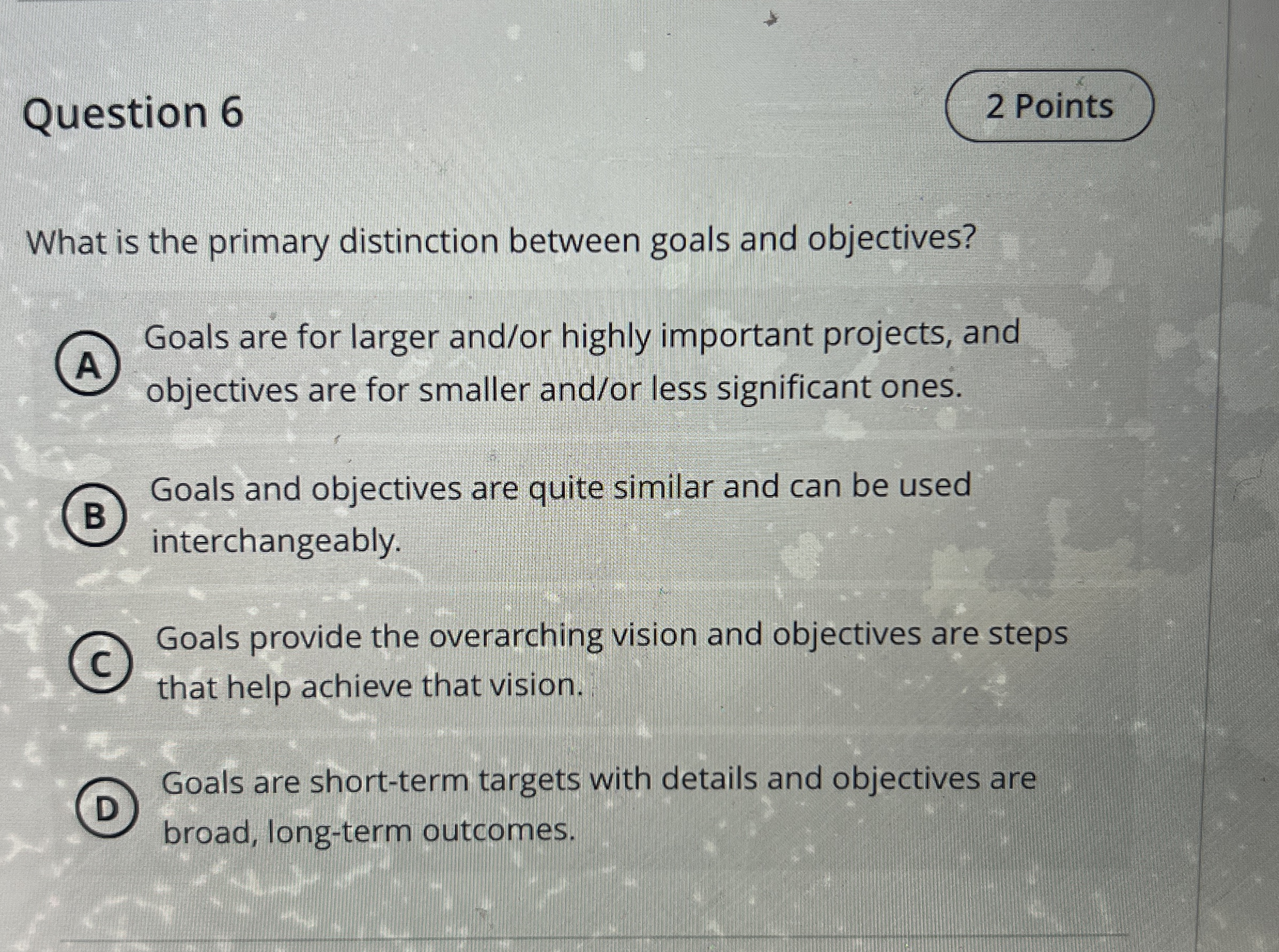 Question 6 What is the primary distinction