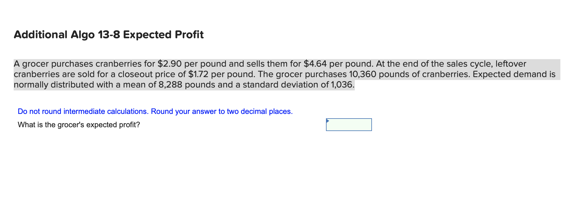 A grocer purchases cranberries for $ 2 . 9 0 per