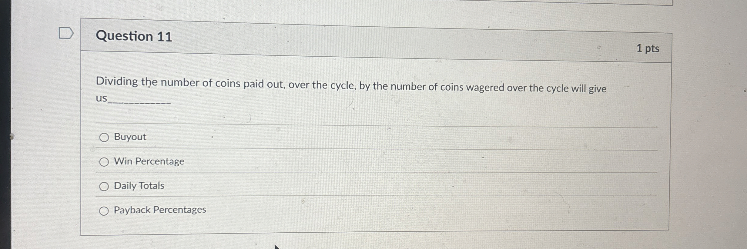 Question 1 1 1 pts Dividing the number of coins