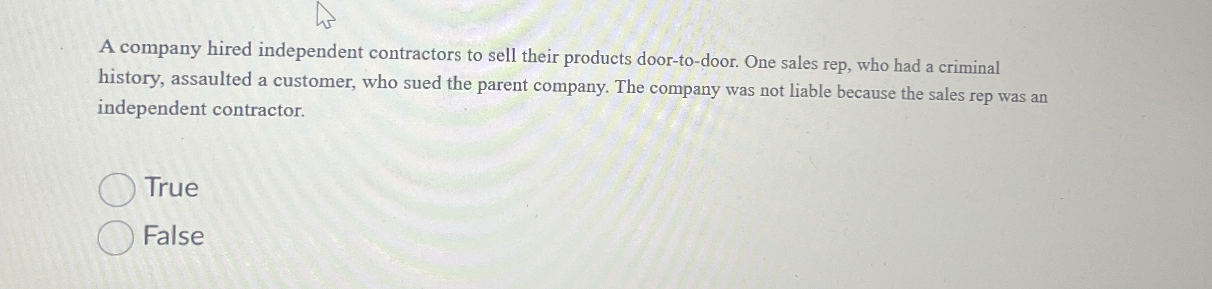 A company hired independent contractors to sell
