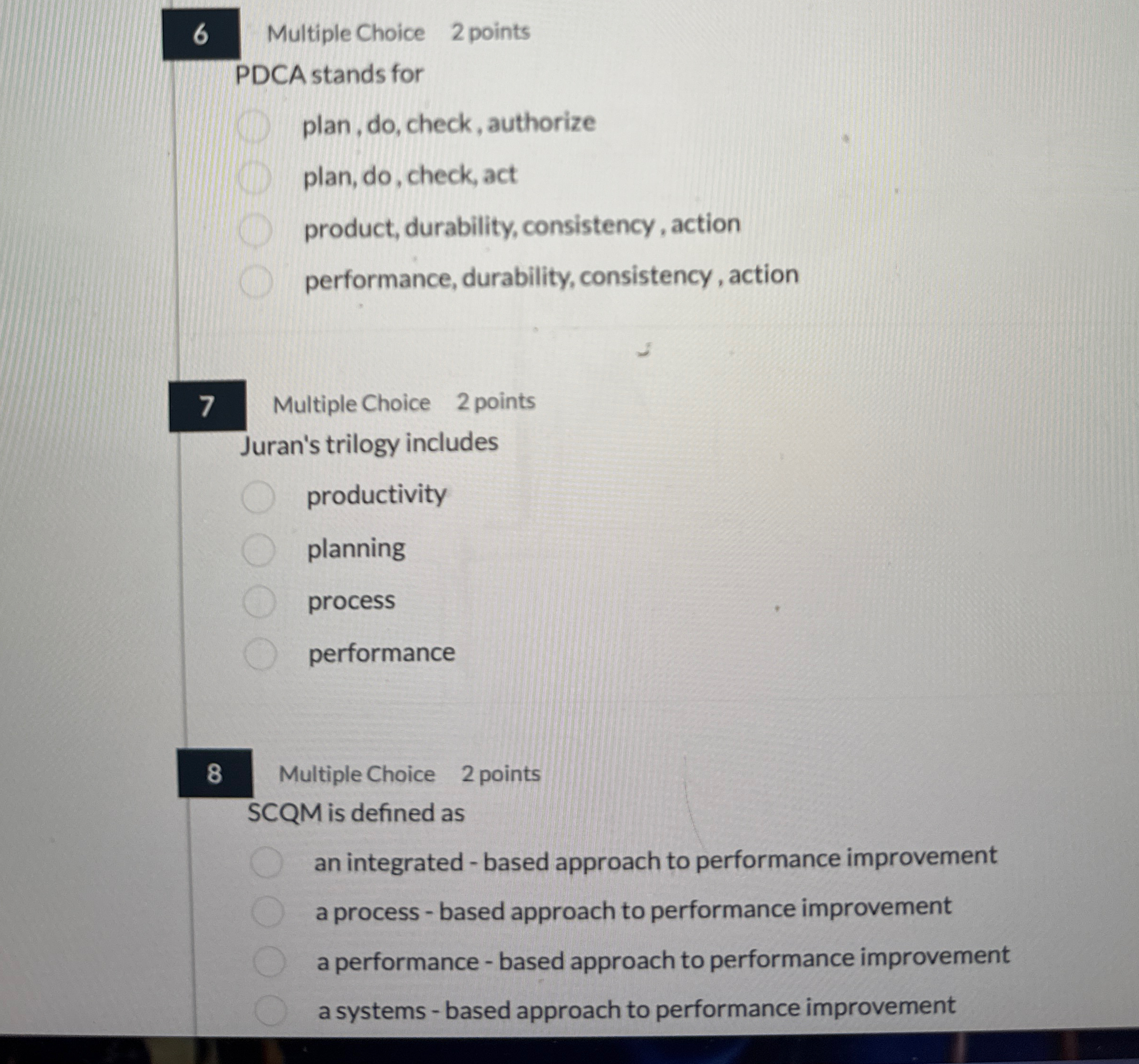 6 Multiple Choice 2 points PDCA stands for plan,