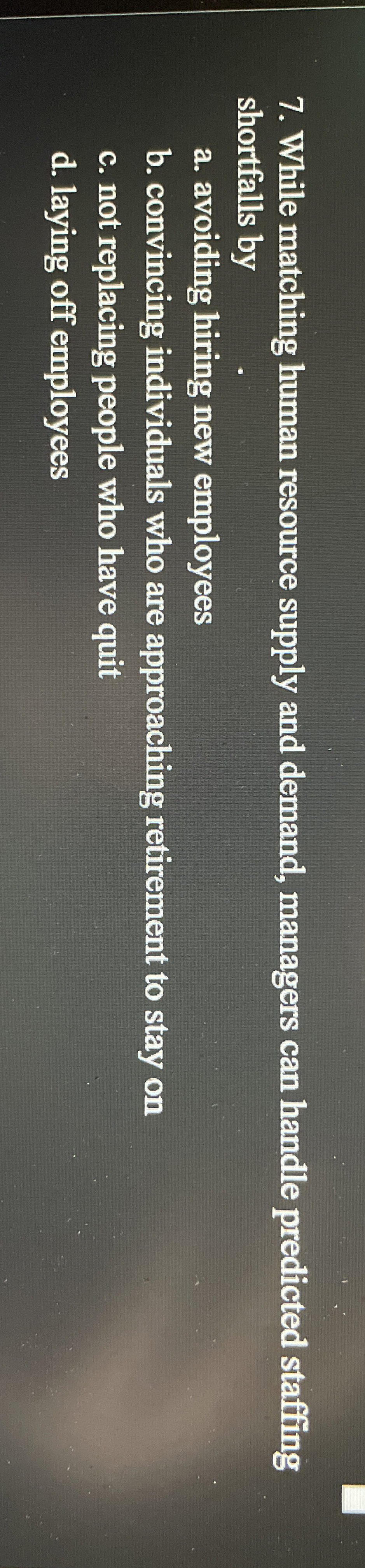 While matching human resource supply and demand,