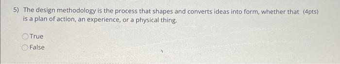 5) The design methodology is the process that