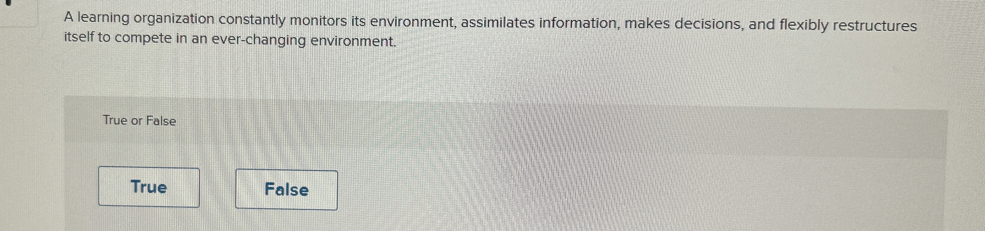 A learning organization constantly monitors its
