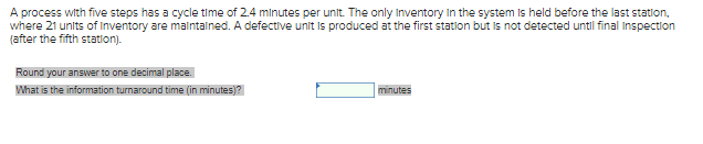 A process with five steps has a cycle time of 2.4