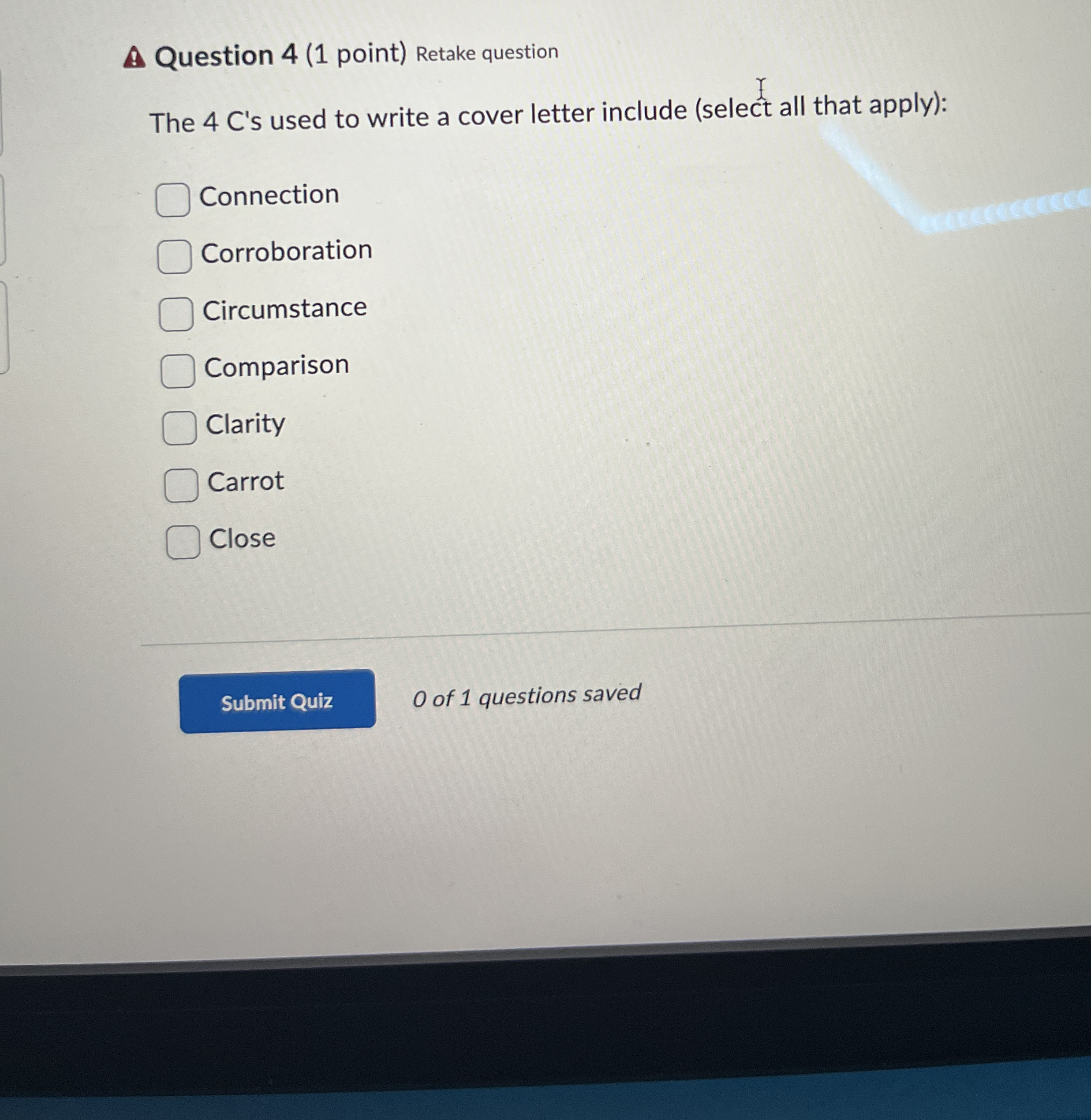 Question 4 ( 1 point ) Retake question The 4 C '