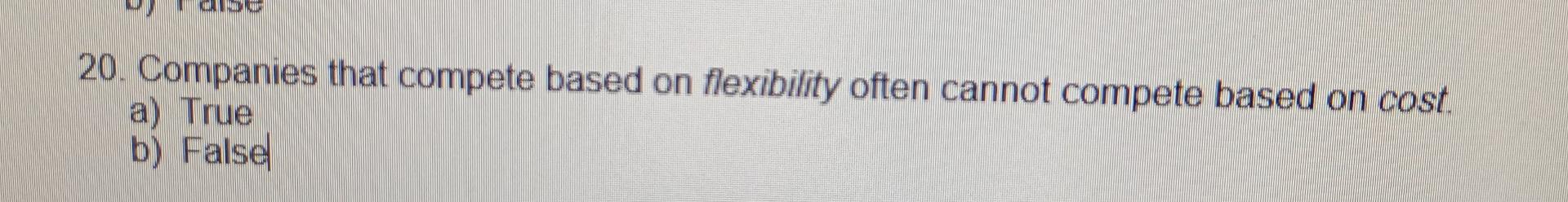 20. Companies that compete based on flexibility