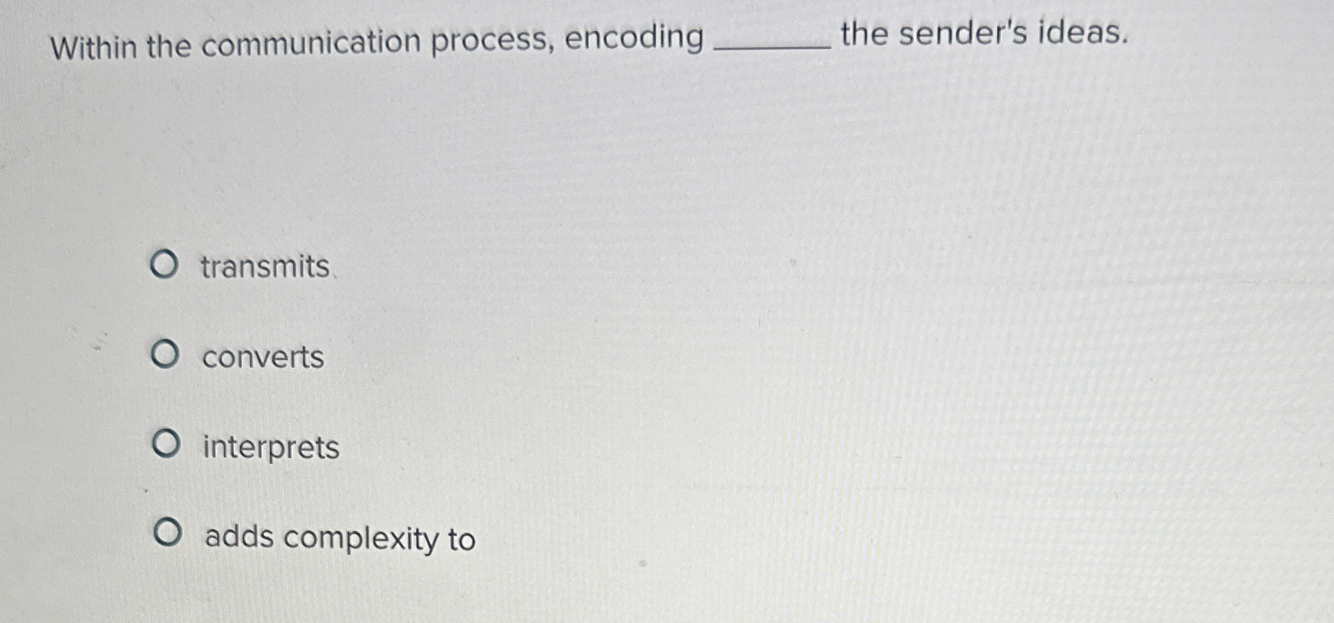 Within the communication process, encoding q ,