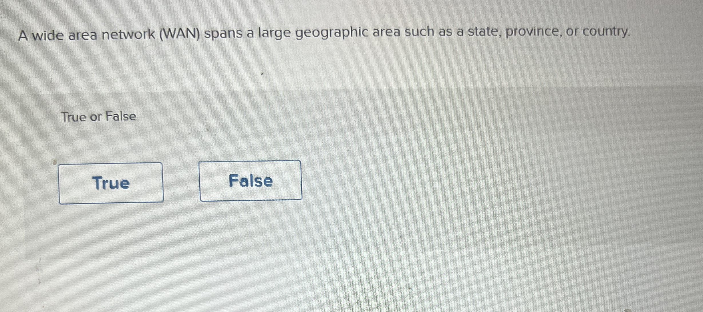 A wide area network ( WAN ) spans a large