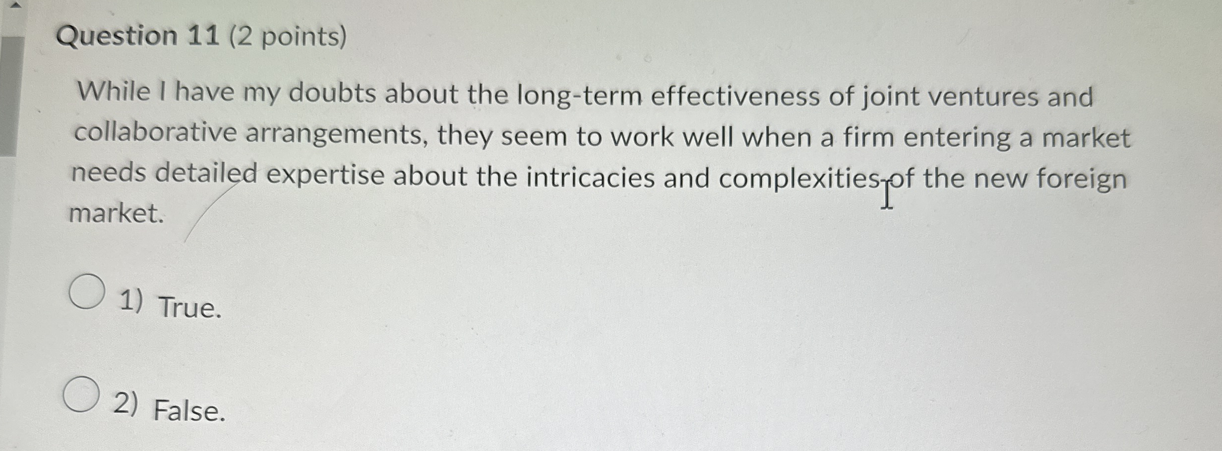 Question 1 1 ( 2 points ) While I have my doubts