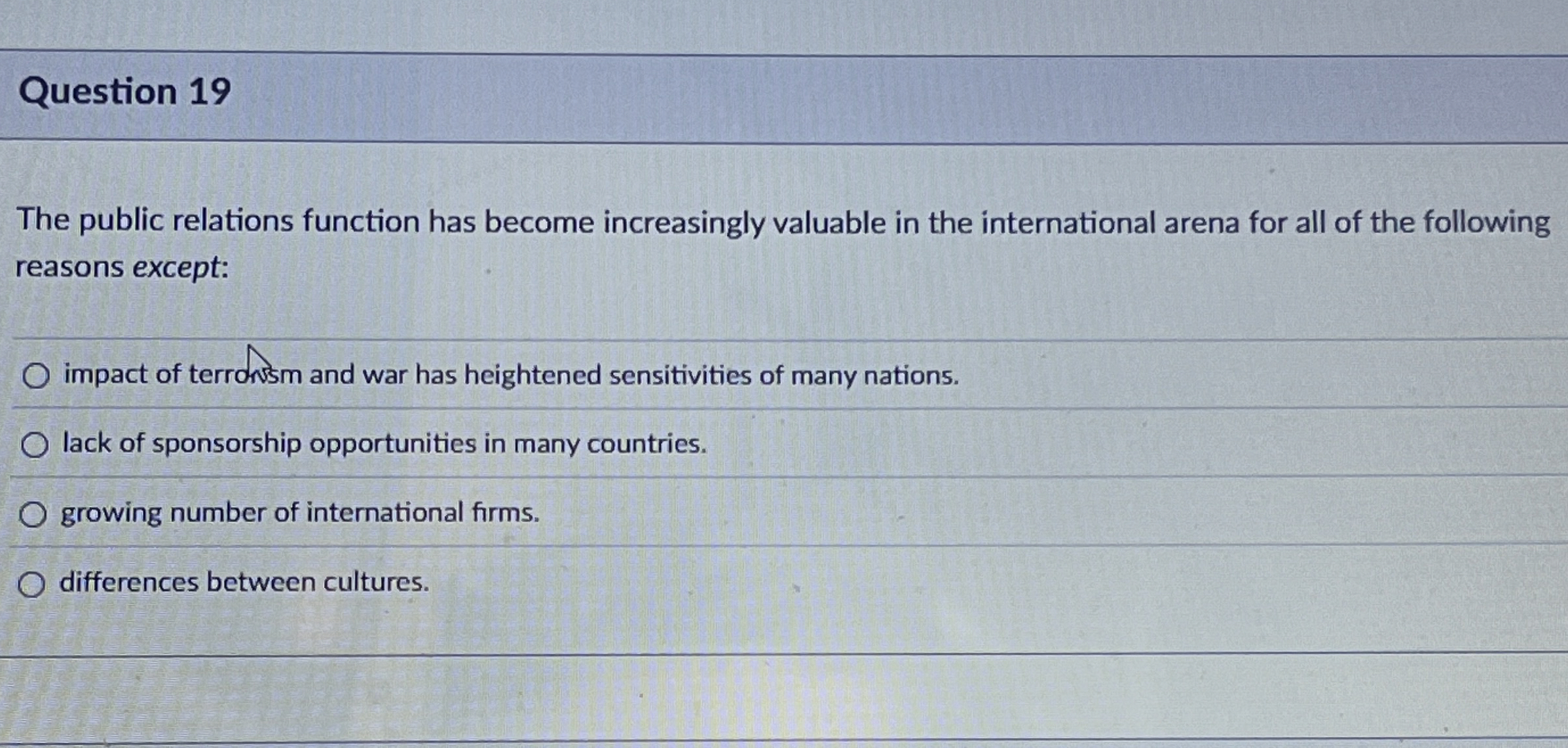 Question 1 9 The public relations function has