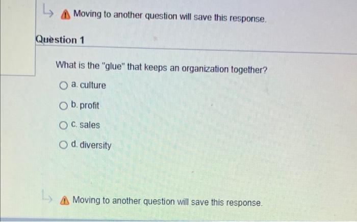 L Moving to another question will save this