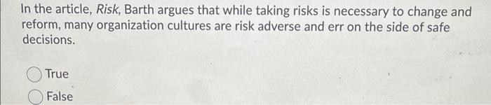 In the article, Risk, Barth argues that while