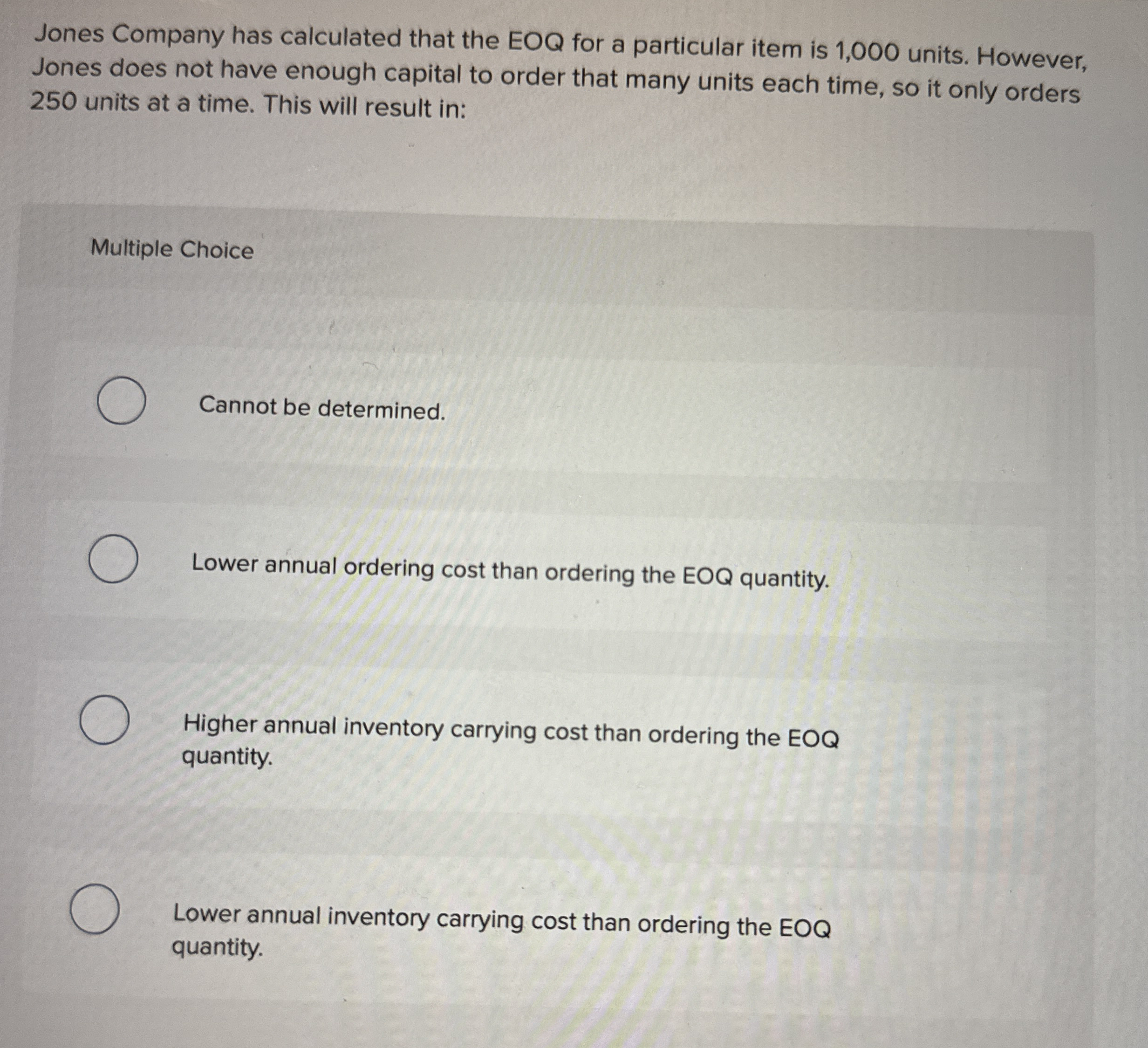Jones Company has calculated that the EOQ for a
