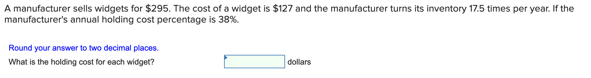 A manufacturer sells widgets for $295. The cost