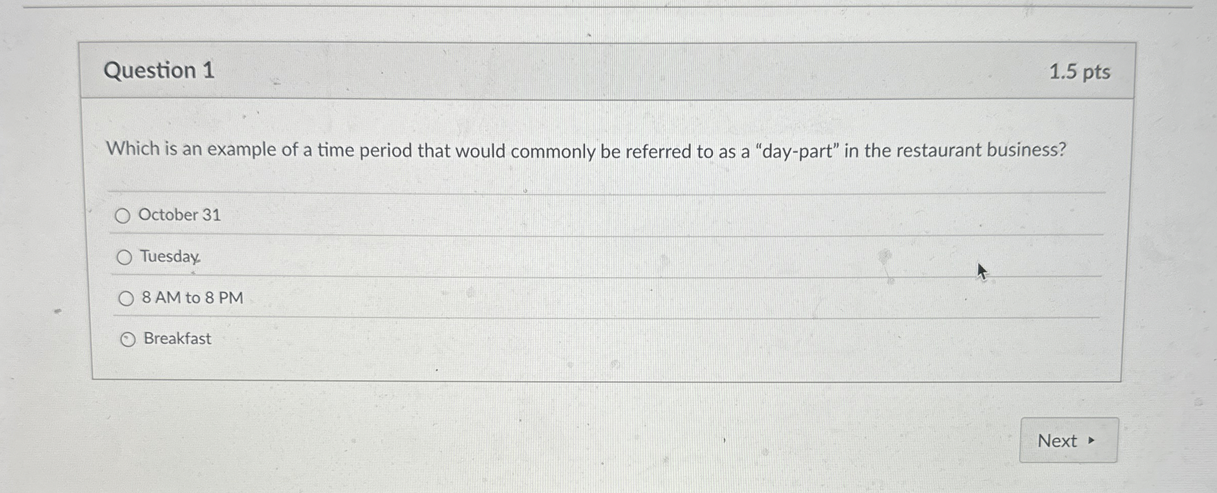 Question 1 1 . 5 pts Which is an example of a