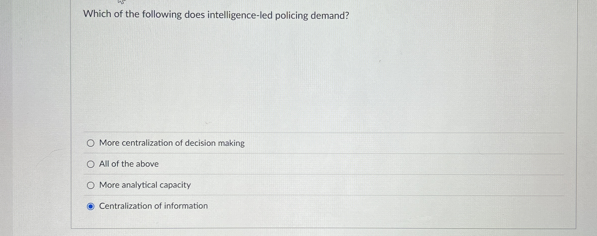 Which of the following does intelligence - led