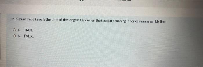 Minimum cycle time is the time of the longest