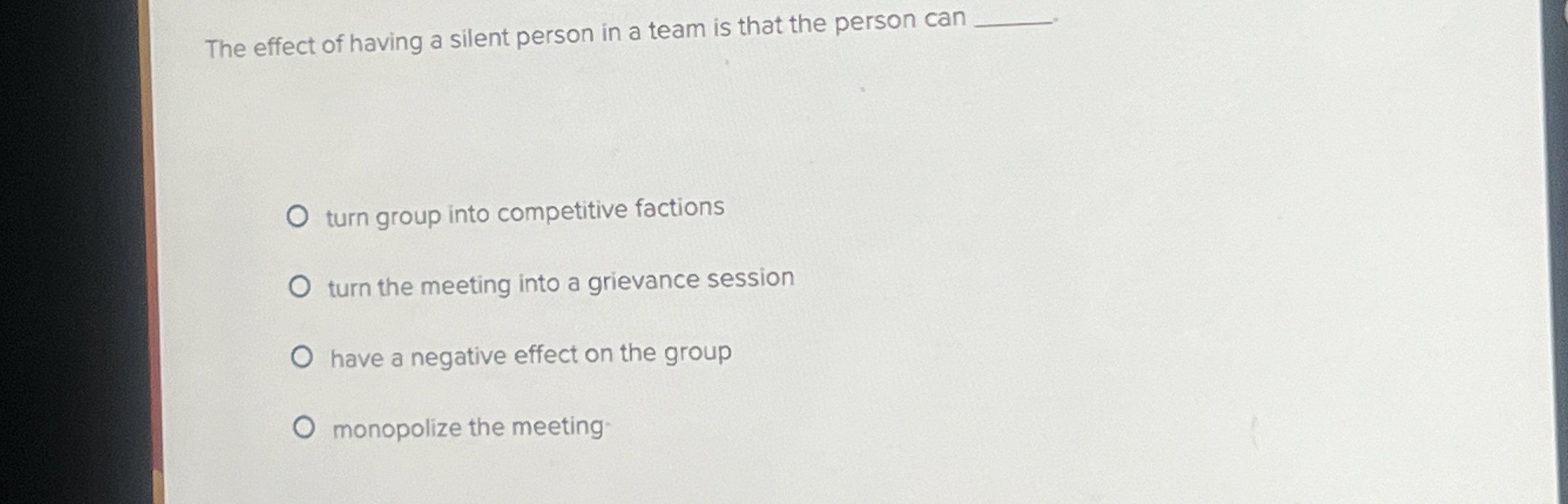 The effect of having a silent person in a team is