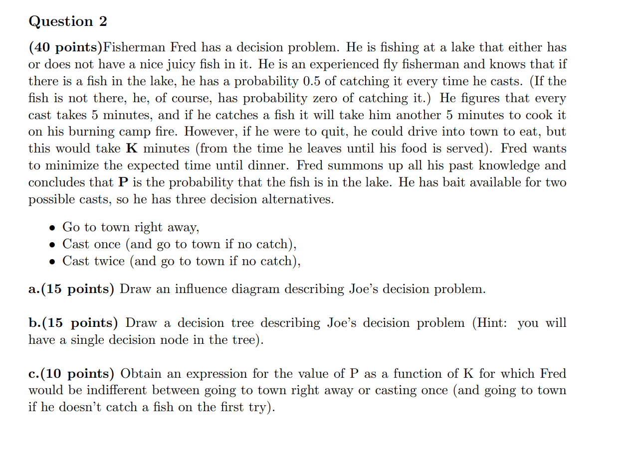 Question 2 (40 points)Fisherman Fred has a