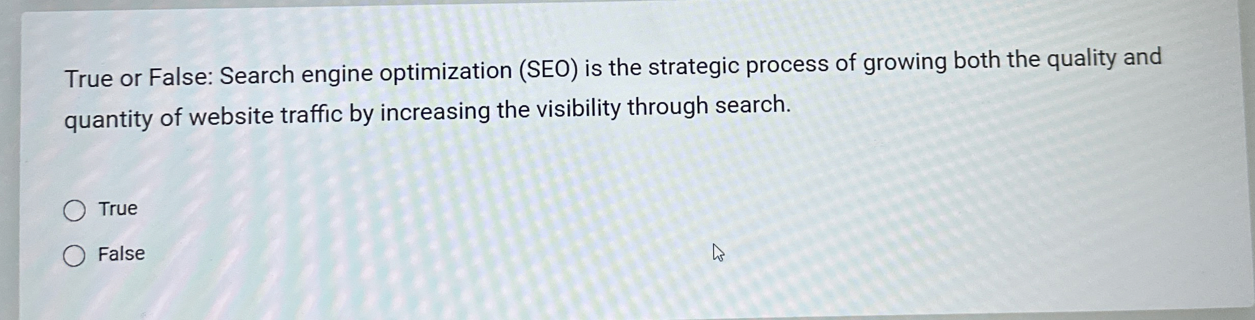 True or False: Search engine optimization ( SEO )