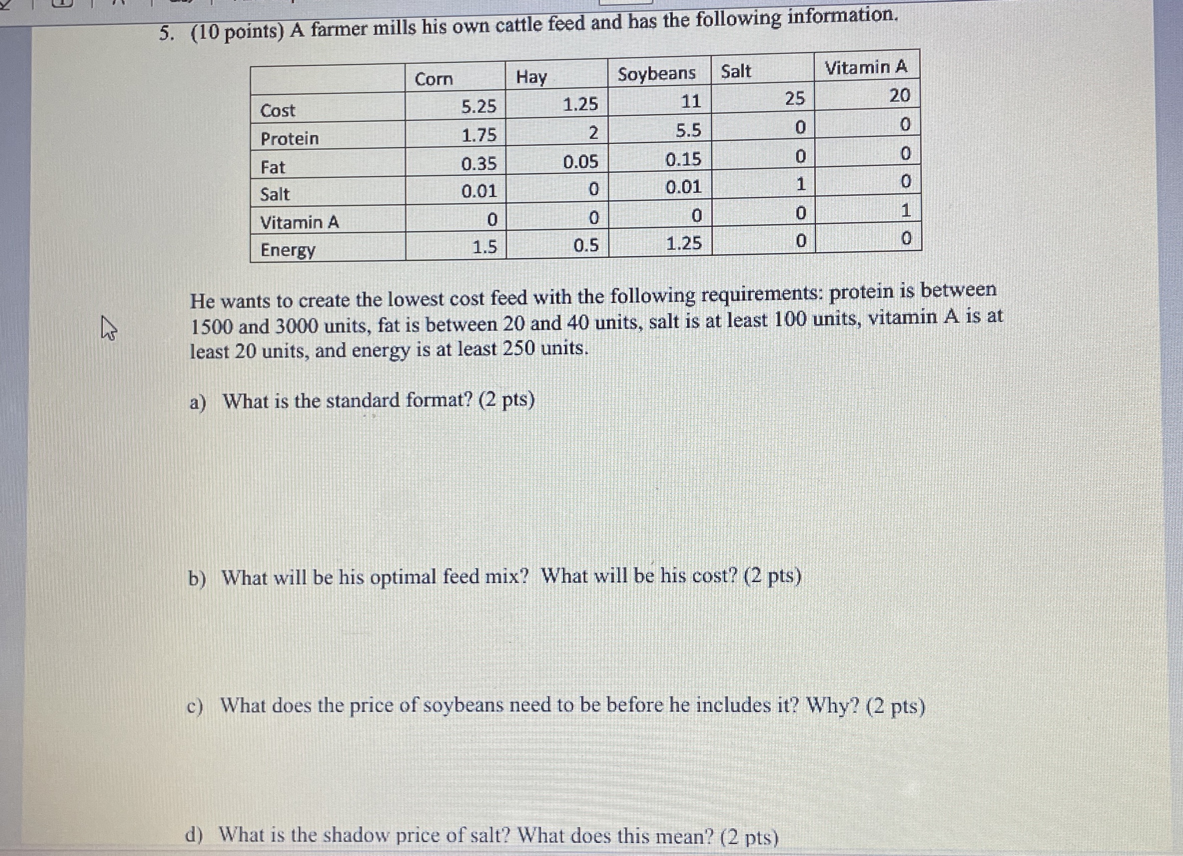 ( 1 0 points ) A farmer mills his own cattle feed