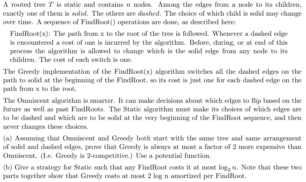 A rooted tree T is static and contains n nodes.