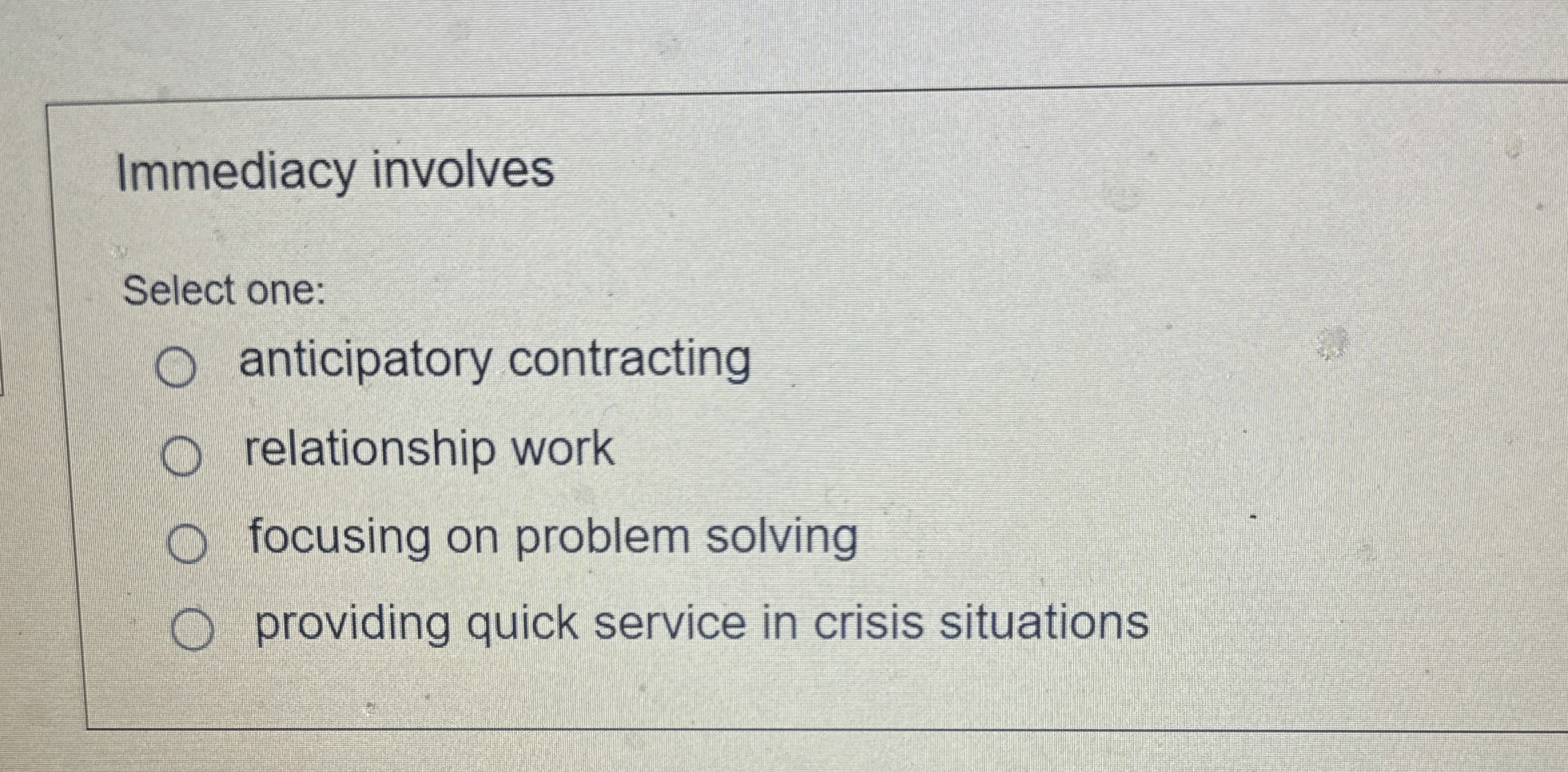 Immediacy involves Select one: anticipatory