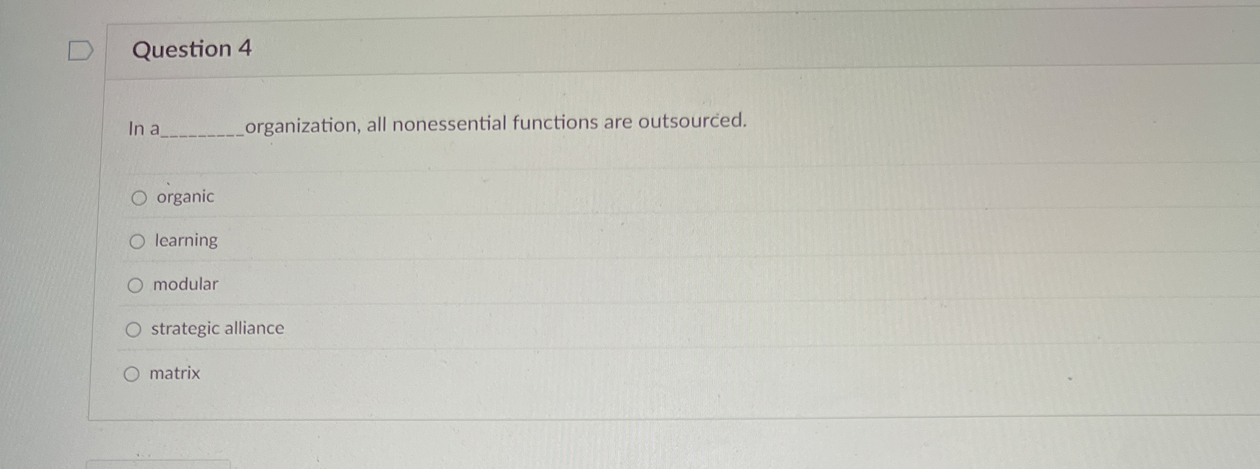 Question 4 In a organization, all nonessential