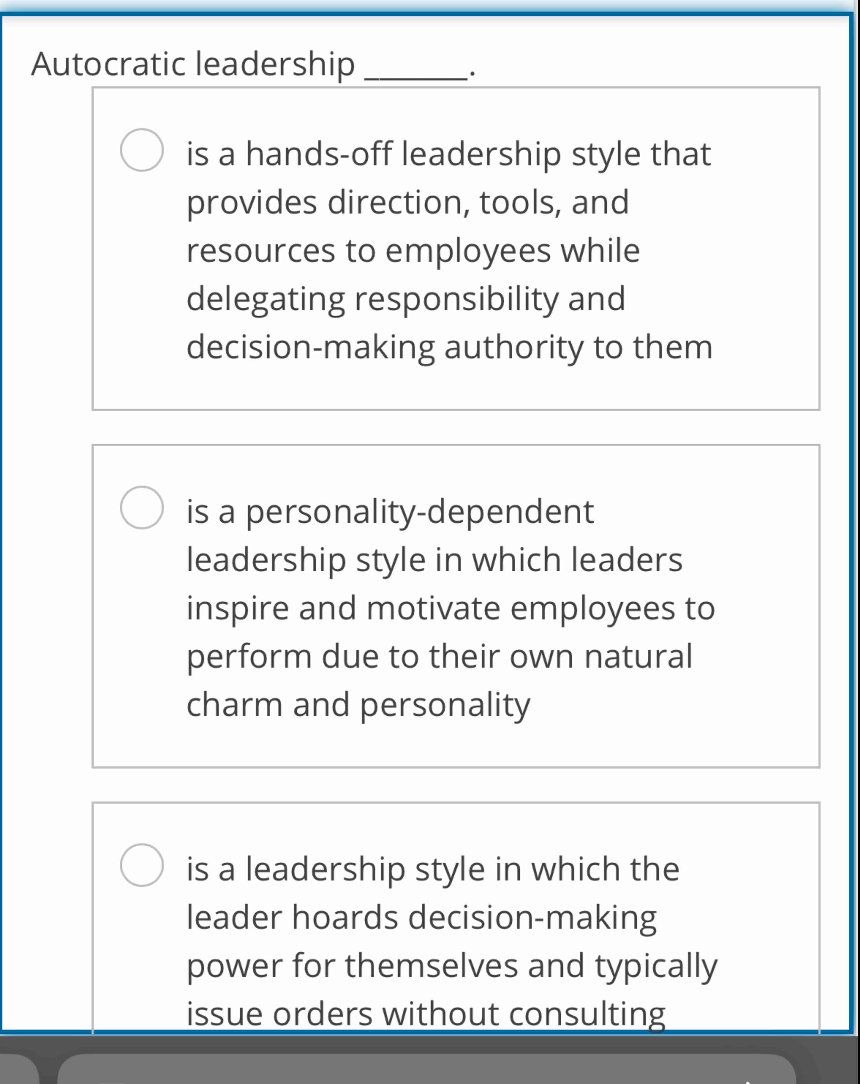 Autocratic leadership . is a hands - off