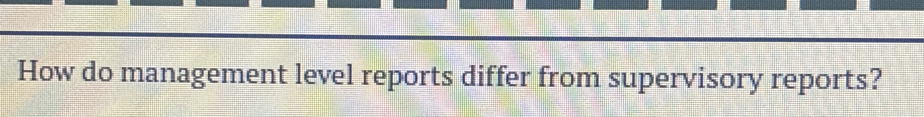 How do management level reports differ from