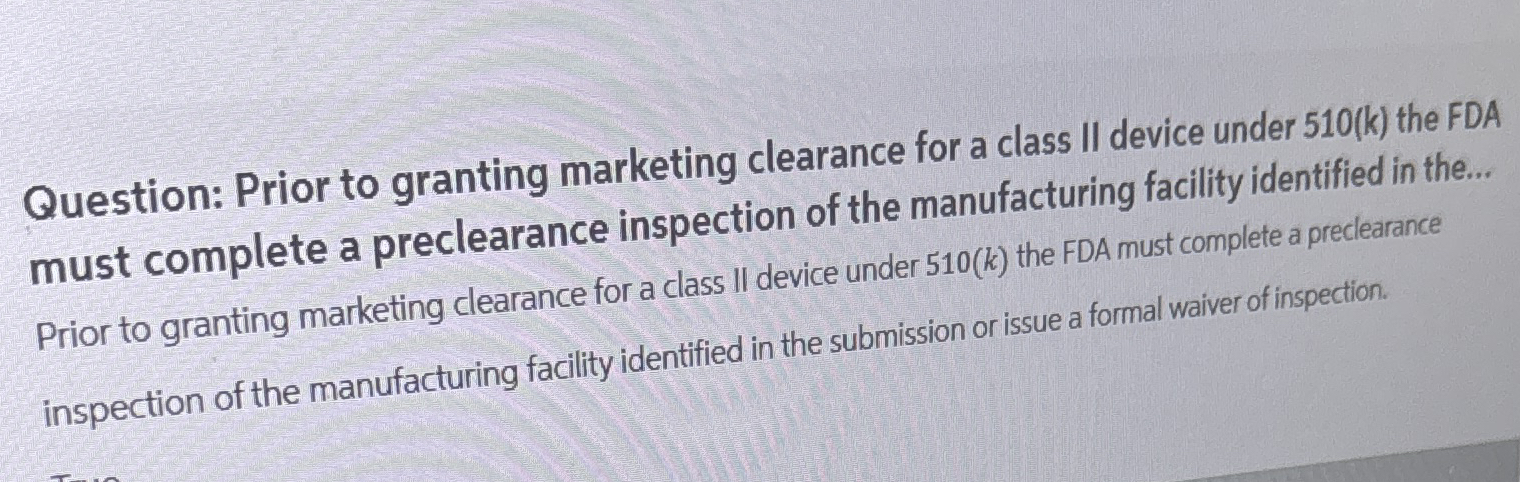 Question: Prior to granting marketing clearance