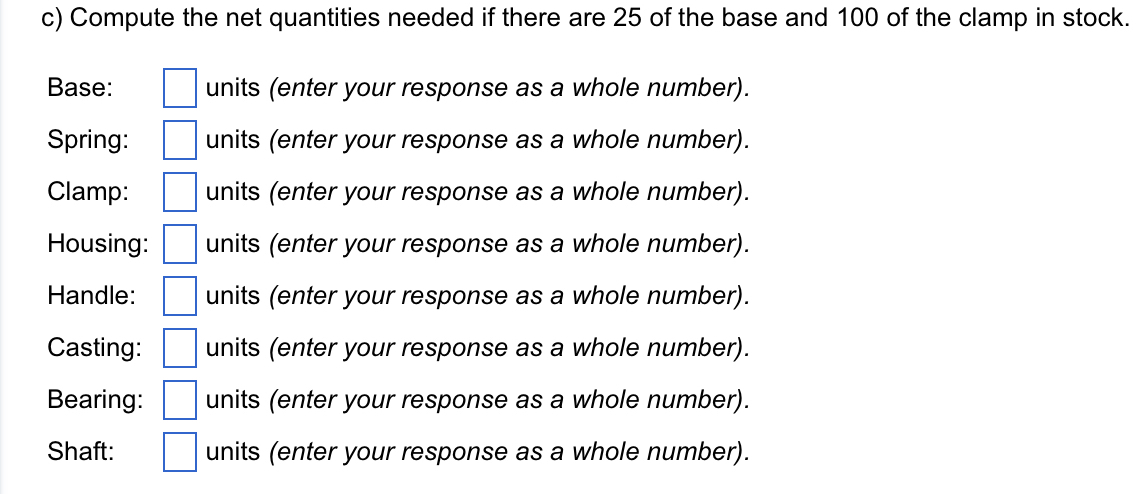 c ) Compute the net quantities needed if there