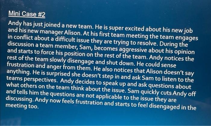 Mini Case #2 Andy has just joined a new team. He