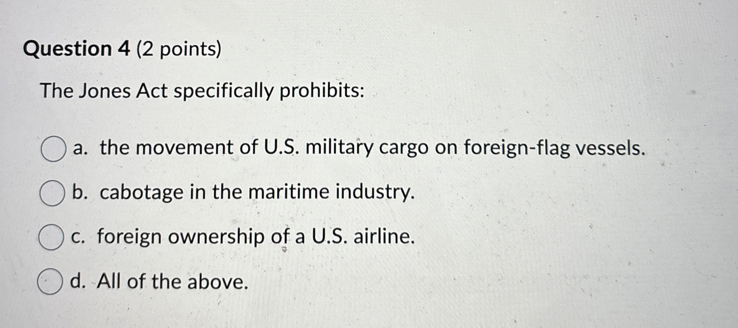 Question 4 ( 2 points ) The Jones Act
